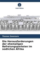 Thomas Gwanzura - Die Herausforderungen der ehemaligen Befreiungsparteien im südlichen Afrika