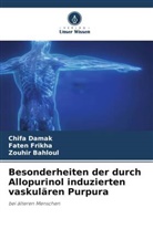Zouhir Bahloul, Chifa Damak, Faten Frikha - Besonderheiten der durch Allopurinol induzierten vaskulären Purpura