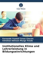 Fernando Ysamel Cenas Chacón, Christ Murga Tirado, Christian Edinson Murga Tirado - Institutionelles Klima und Lehrerleistung in Bildungseinrichtungen