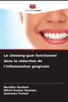 Samreen Farhat, Nandita Gautam, Nikhil Kumar Gautam - Le chewing-gum fonctionnel dans la réduction de l'inflammation gingivale