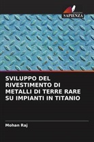 Mohan Raj - SVILUPPO DEL RIVESTIMENTO DI METALLI DI TERRE RARE SU IMPIANTI IN TITANIO