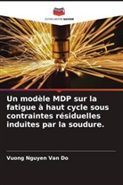 Chang Kyong Ho, Lee Chin Hyung, Vuong Nguyen Van Do - Un modèle MDP sur la fatigue à haut cycle sous contraintes résiduelles induites par la soudure.