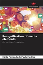 Cálita Fernanda de Paula Martins - Resignification of media elements
