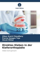 Vikas Grack Chaudhary, Mittal, Shruti Mittal, Prerna Hoogan Teja - Direktes Kleben in der Kieferorthopädie