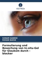 Rohan Barse, Sonam Gandhi - Formulierung und Bewertung von In-situ-Gel für Glaukom durch -blocker