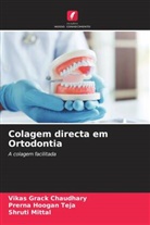 Vikas Grack Chaudhary, Shruti Mittal, Prerna Hoogan Teja - Colagem directa em Ortodontia