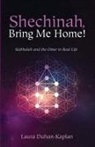 Laura Duhan-Kaplan - Shechinah, Bring Me Home!
