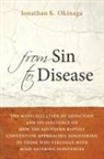 Jonathan K. Okinaga - From Sin to Disease