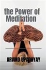 Arvind Upadhyay - the Power of Meditation