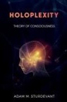 Adam M. Sturdevant - Holoplexity