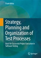 Frank Witte - Strategy, Planning and Organization of Test Processes