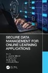 L. Jegatha (Univ. College of Eng. Tindiva Deborah, L. Jegatha Deborah, Brij B. Gupta, Danilo Pelusi, P. Vijayakumar - Secure Data Management for Online Learning Applications