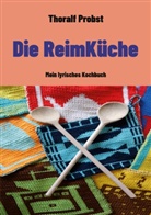 Thoralf Probst - Die ReimKüche