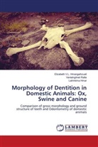 Lalrinkima Hmar, Vanlalngilneii Ralte, Elizabeth V. L. Hmangaihzuali, Elizabeth V.L. Hmangaihzuali - Morphology of Dentition in Domestic Animals: Ox, Swine and Canine