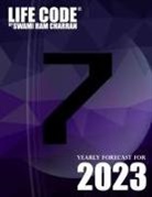 Swami Ram Charran - LIFECODE #7 YEARLY FORECAST FOR 2023 SHIVA (COLOR EDITION)
