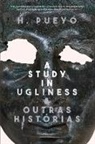 H. Pueyo - A Study in Ugliness & outras histórias