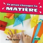 Francis Spencer - Je Peux Changer La Matière (I Can Change Matter)
