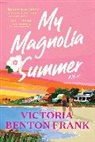 Victoria Benton Frank - My Magnolia Summer