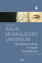 Christoph Wolff - Bachs musikalisches Universum