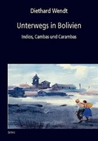 Diethard Wendt - Unterwegs in Bolivien