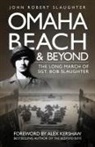 John Slaughter, John Robert Slaughter, Robert John Kershaw Slaughter - Omaha Beach and Beyond