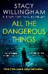Stacy Willingham - All the Dangerous Things