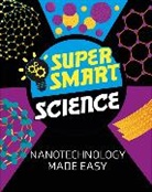 Vincent Tobin - Super Smart Science: Nanotechnology Made Easy