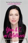 Laura Prepon, Prepon Laura - You and I, as Mothers