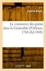 Camille Bloch, Bloch-c - Le commerce des grains dans la