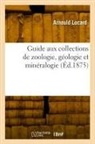 Arnould Locard, Locard-A - Guide aux collections de