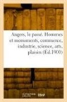 Collectif - Angers, le passe. hommes et
