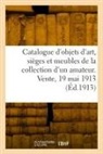 COLLECTIF, Marius Paulme - Catalogue d'objets d'art, sièges et meubles anciens du XVIIIe siècle, tableaux dessins : gouaches boiseries et décora...