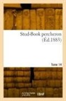 Collectif - Stud-book percheron. tome 14