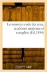 Collectif - Le nouveau code des jeux,
