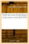 Louis Marie Prosper Coste, Coste-l m p - Traite des roues hydrauliques et