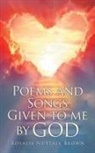 Rosalie Nuttall Brown - Poems and Songs Given to me by God