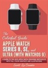 Scott La Counte - The Colorful Guide to the Apple Watch Series 8, SE, and Ultra (with watchOS 9)
