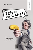 Kim Wagner - Ich bin hier der Chef!