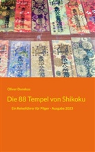 Oliver Dunskus - Die 88 Tempel von Shikoku