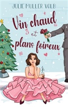 Julie Muller Volb - Vin chaud et plans foireux