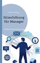Mutter Hautberg - Sitzerhöhung für Manager