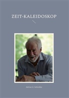 Adrian G Schickler, Adrian G. Schickler - Zeit-Kaleidoskop