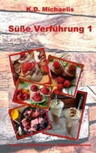 K D Michaelis, K. D. Michaelis - Süße Verführung 1