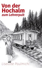 Liselotte Paulmichl - Von der Hochalm zum Lehrerpult