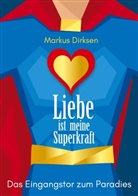 Markus Dirksen - Liebe ist meine Superkraft