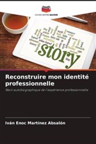 Iván Enoc Martínez Absalón - Reconstruire mon identité professionnelle