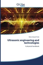 Viktor Eduard Prieb - Ultrasonic engineering and technologies