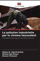 Ahmed Abo-Elazm, Wafaa M. Abd El-Rahim, Hassan Moawad - La pollution industrielle par le chrome hexavalent