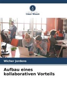 Wicher Jordens - Aufbau eines kollaborativen Vorteils