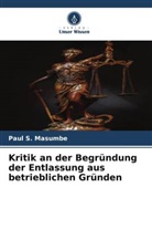 Paul S Masumbe, Paul S. Masumbe - Kritik an der Begründung der Entlassung aus betrieblichen Gründen